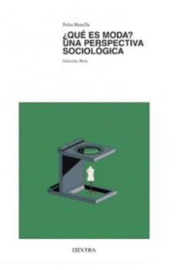 Que es Moda? Una Perspectiva Sociologica