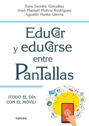 Educar y educarse entre pantallas:¡Todo el día con el móvil!