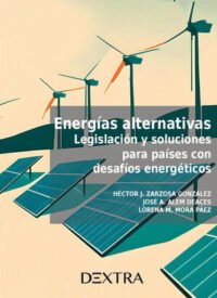 Energías alternativas. Legislación y soluciones para países con desafíos energéticos