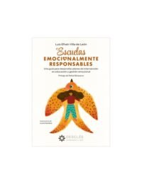 Escuelas emocionalmente responsables. Una guía para desarrollar planes de intervención en educación y gestión