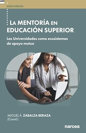 La Mentoría en Educación Superior: Las Universidades como ecosistemas de apoyo mutuo