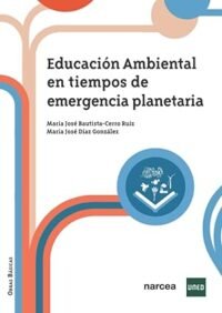 Educación Ambiental en tiempos de emergencia planetaria (Obras Básicas)