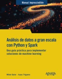 Análisis de datos a gran escala con Python y Spark (MANUALES IMPRESCINDIBLES)