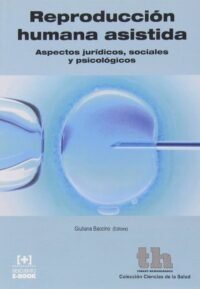 Reproducción humana asistida. Aspectos jurídicos, sociales y psicológicos